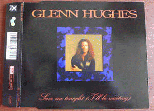 Glenn Hughes : Save Me Tonight (I'll Be Waiting)
